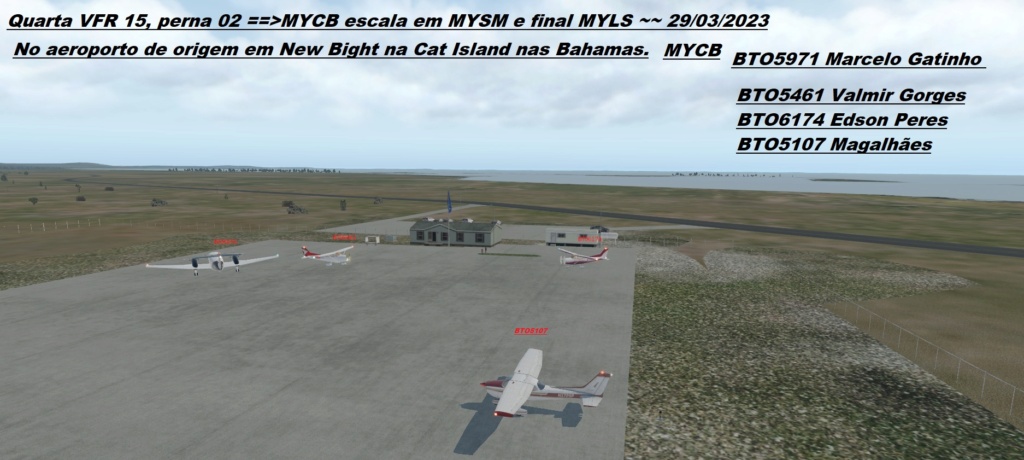 Quarta VFR 15, perna 02 ==>MYCB escala em MYSM e final MYLS ~~ 29/03/2023 Z1101