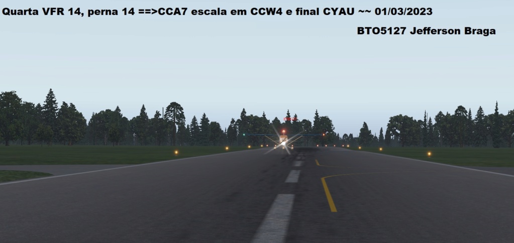 Quarta VFR 14, perna 14 ==>CCA7 escala em CCW4 e final CYAU ~~ 01/03/2023 Z282
