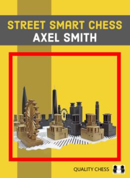 Axel Smith_Street Smart Chess_2021 PDF+Mobi+PGN+ePub Street10