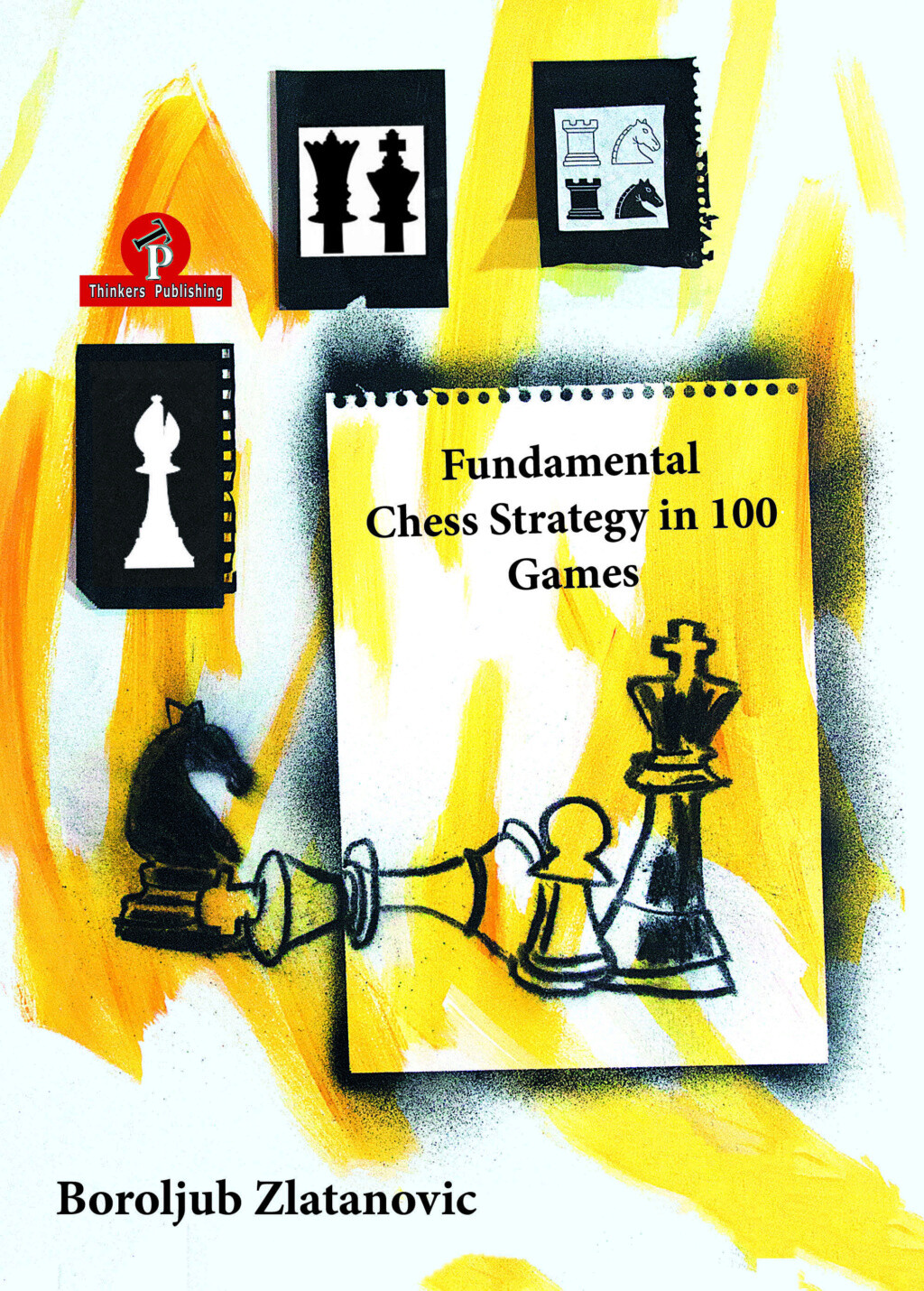 chess - Boroljub Zlatanovic_Fundamental chess strategy in 100 Games PDF+PGN+epub 2020 Vigus12