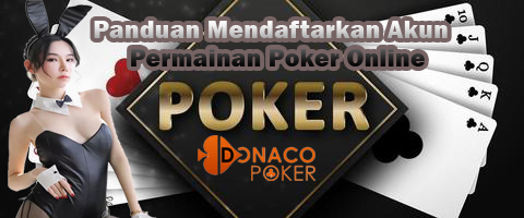 Panduan Mendaftarkan Akun Permainan Poker Online Poker_10