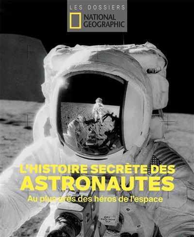 L'histoire secrète des astronautes Au plus près des héros de l'espace (National Geographic) L-hist10