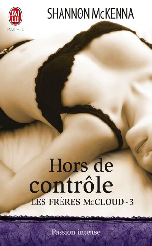 hors de contrôle - Les Frères McCloud - Tome 3 : Hors de contrôle de Shannon McKenna 51iuap10