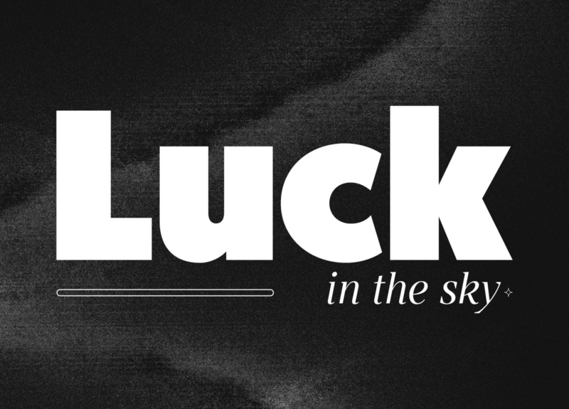 Luck in the sky