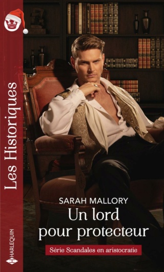 Scandales en aristocratie - Tome 2 : Un lord pour protecteur de Sarah Mallory 97822872