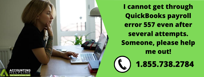 I cannot get through QuickBooks payroll error 557 even after several attempts. Someone, please help me out! How_do11