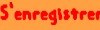S'enregistrer