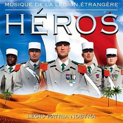 Après Les Prêtres et Les Marins, Universal annonce la sortie de l'album de la Légion Etrangère le 22 avril Heros10
