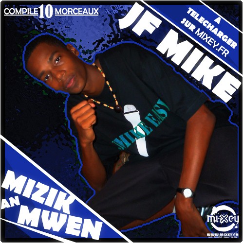 Jf-Mike -Mizik en Mwen- Brand New Mixtape Dancehall Gwada Hip Hop 2009 00_jf-10