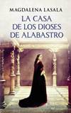 La casa de los dioses de alabastro - Magdalena Lasala Lacasa10