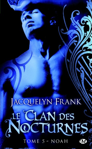 Le clan des nocturnes Tome 5 : Noah de Jacquelyn Frank 818noo10
