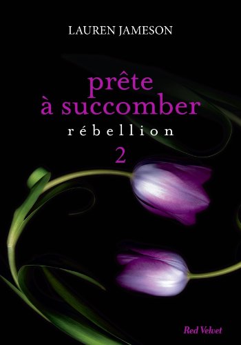 Prête à Succomber - Épisode 2 : Rébellion de Lauren Jameson Rebell10