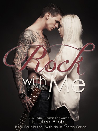 With me in Seattle - Tome 4 : Rock With Me de Kristen Proby Rock11