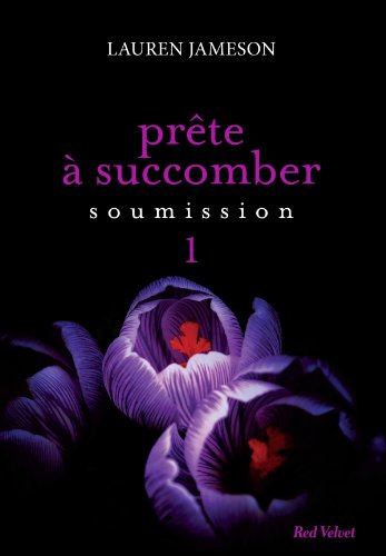 Prête à Succomber - Épisode 1 : Soumission de Lauren Jameson Soumis11