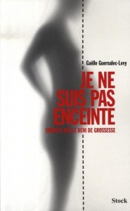 JE NE SUIS PAS ENCEINTE : ENQUETE SUR LE DENI DE GROSSESSE de Gaëlle Guernalec-Levy Je-ne-10