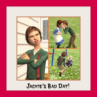 Jackie's Bad Day! **F e a t u r e d** Picmon14