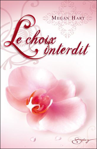 choix interdit - Alex Kennedy - Tome 1 : Le choix interdit de Megan Hart Le_cho10