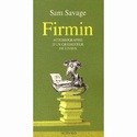 [Savage, Sam] Firmin, autobiographie d'un grignoteur de livres 412bfi10