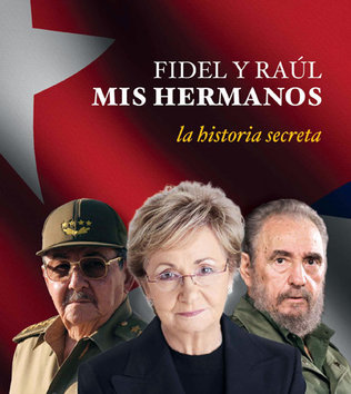 FIDEL Y RAUL, MIS HERMANOS. LA HISTORIA SECRETA Libro_10