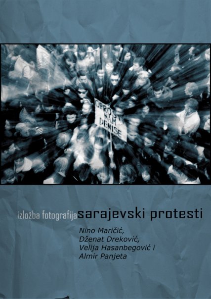 Žepče: Otvorena izložba fotografija "Sarajevski protesti" Plakat10