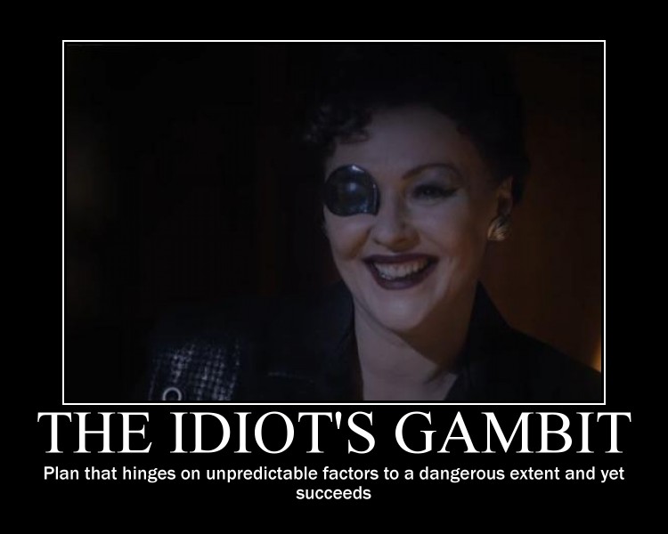 The Idiot's Gambit? 024