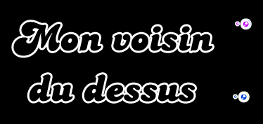 [Jeu] Mon Voisin Du Dessus (VDD) Mon-vd10