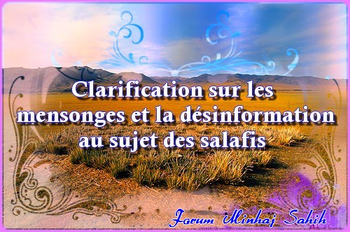 Clarification sur les mensonges et la désinformation au sujet des salafis  Clarif10