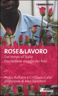Rose & lavoro. Dal Kenya all'Italia l'incredibile viaggio dei fiori Rose_e10