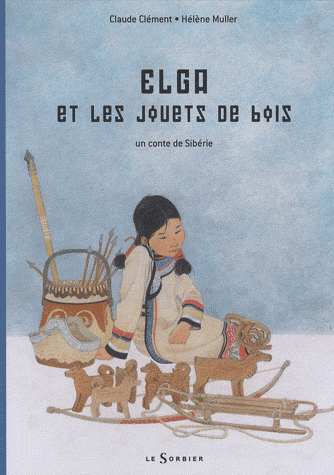 [Clément, Claude] Elga et les jouets de bois : un conte de Sibérie Elga_j10
