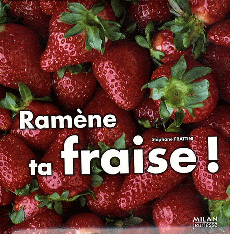 [Frattini, Stéphane] Ramène ta fraise ! Ramane10