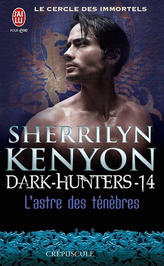 LE CERCLE DES IMMORTELS - DARK HUNTERS (Tome 14) L'ASTRE DES TENEBRES de Sherrilyn Kenyon Le-cer12