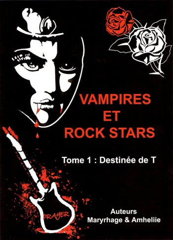 VAMPIRES ET ROCK STARS (Tome 01) DESTINEE DE T de Maryrhage & Amheliie Vampir11