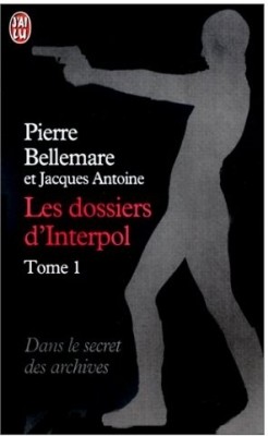 [Pierre Bellemare et Jacques Antoine]  Les dossiers d'Interpol, tome 1 Les-do10