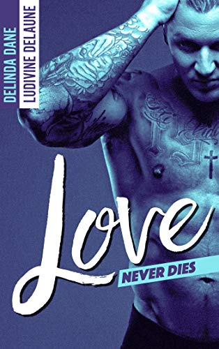 Love Never Dies de Delinda Dane et Ludivine Delaune 512a1310