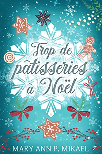 Trop de pâtisseries à Noël de Mary Ann P. Mickael 51l6go10