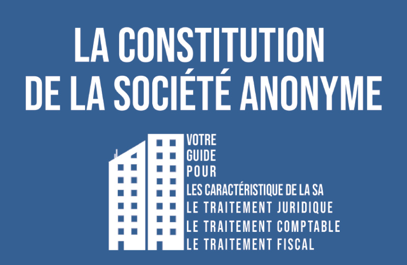 Guide pour la constitution d'une Société anonyme SA Sa10