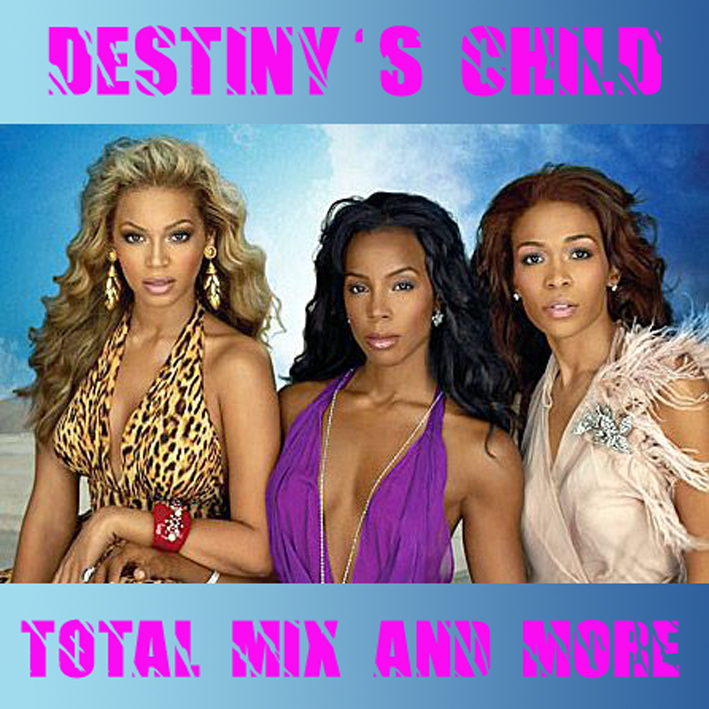 Destiny's Child - Total Mix And More Destin10