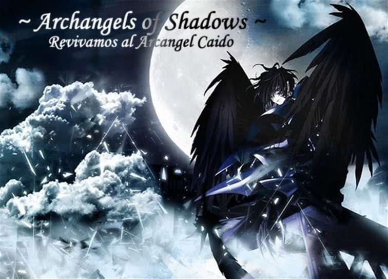 ~ Archangels of Shadows ~