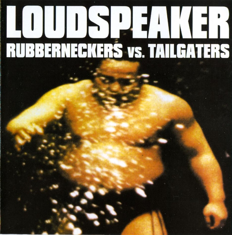 Loudspeaker - Rubberneckers Vs. Tailgaters plus extra Loudsp10