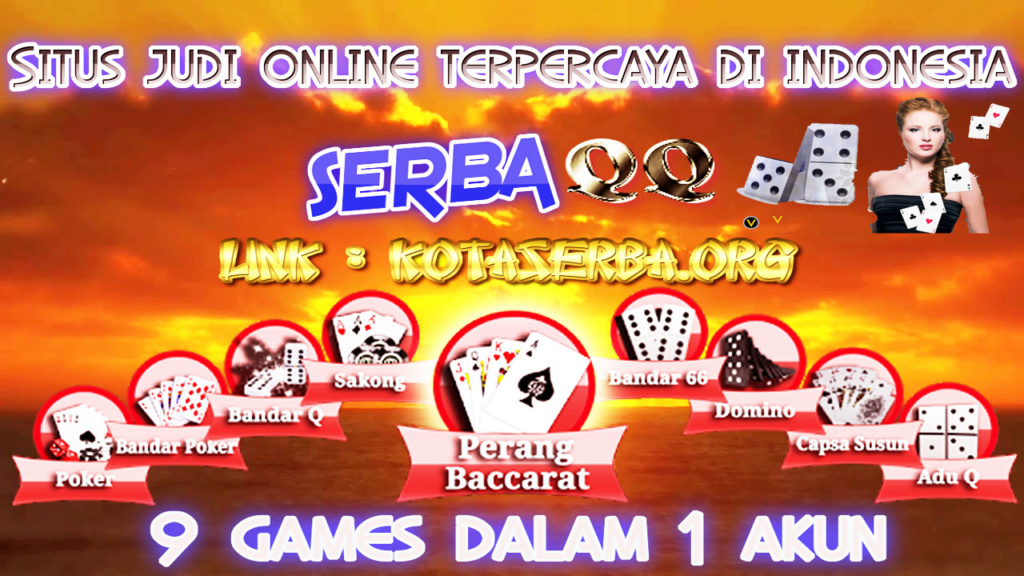 SerbaQQ Game Online Terbaru | Agen Poker Resmi | 9 PERMAINAN TERBARU | KEAMANAN 100% | 104010