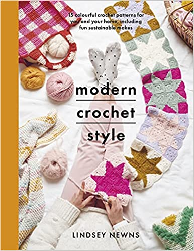 Modern Crochet Style: 15 colourful crochet patterns for you and your home, including fun sustainable makes 007kjy10