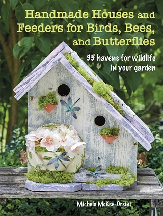 Handmade Houses and Feeders for Birds, Bees, and Butterflies 111