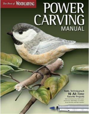 Power Carving Manual-Tools, Techniques, and 12 All-Time Favorite Projects  20963d10