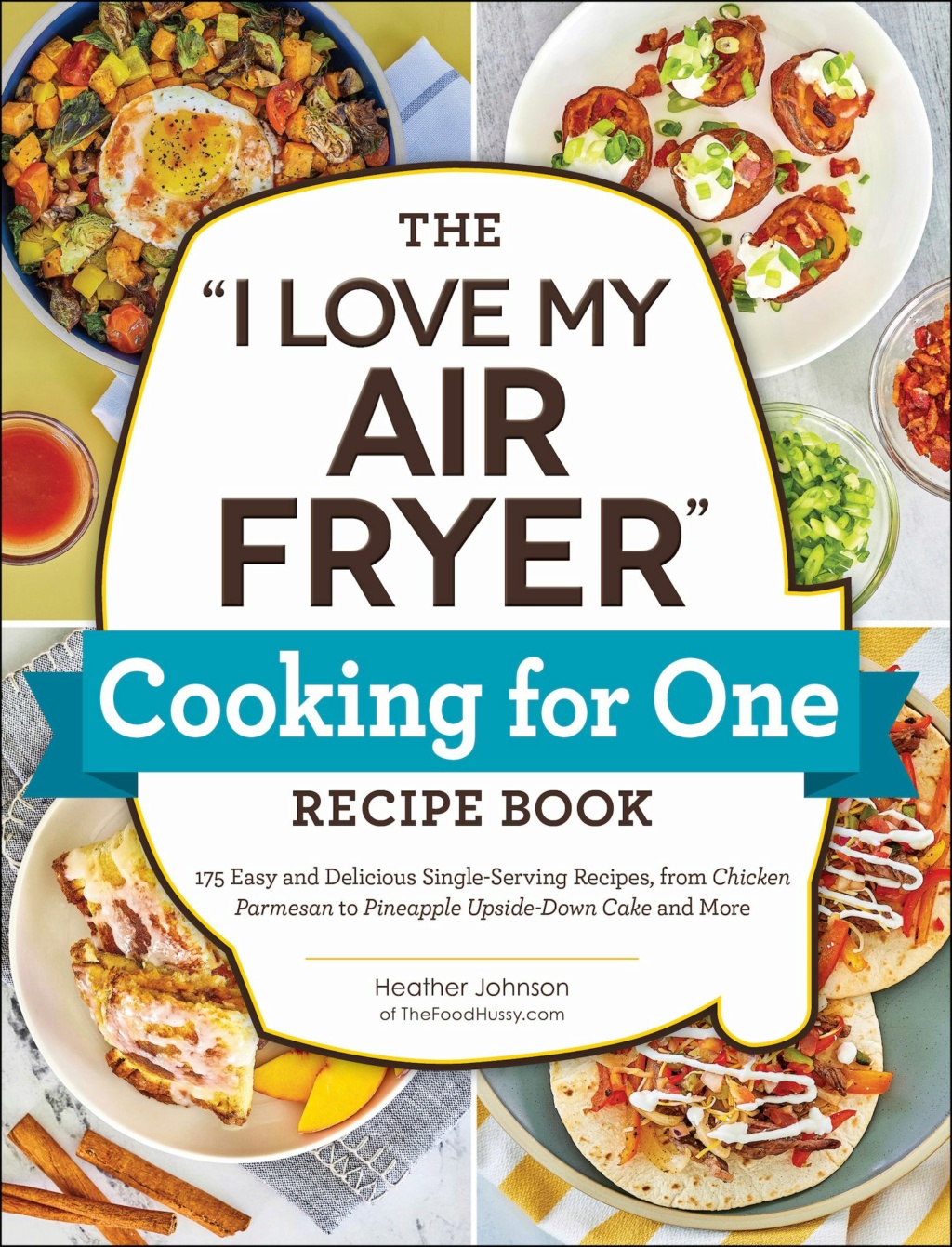 The "I Love My Air Fryer" Cooking for One Recipe Book ("I Love My" Cookbook) 3enaog10