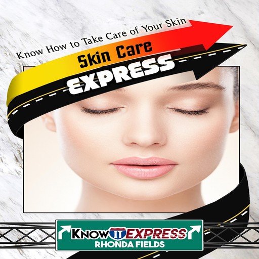 Skin Care Express (Know How to Take Care of Your Skin) 4acg7s10