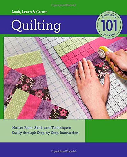 Quilting 101: Master Basic Skills and Techniques Easily through Step-by-Step Instruction  7w5jpi10