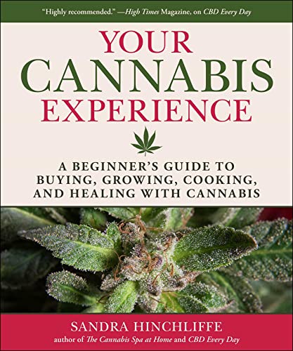 Your Cannabis Experience: A Beginner's Guide to Buying, Growing, Cooking, and Healing with Cannabis Bohvn010