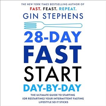 28-Day Fast Start Day-by-Day: The Ultimate Guide to Starting (or Restarting) Your Intermittent Fasting Lifestyle So [Audiobook] Duatkz10