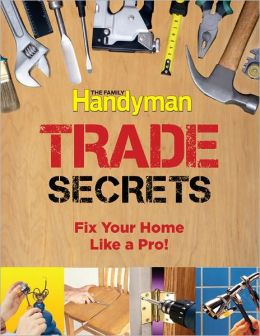 Family Handyman Trade Secrets: Fix Your Home Like a Pro  Ew96qo10