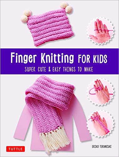 Finger Knitting for Kids: Super Cute & Easy Things to Make Liadt810